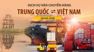 vận chuyển hàng hóa từ Trung Quốc về Việt Nam