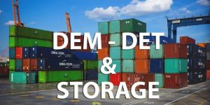 Phí DEM, DET, STORAGE là gì ? Phân biệt các loại phí này